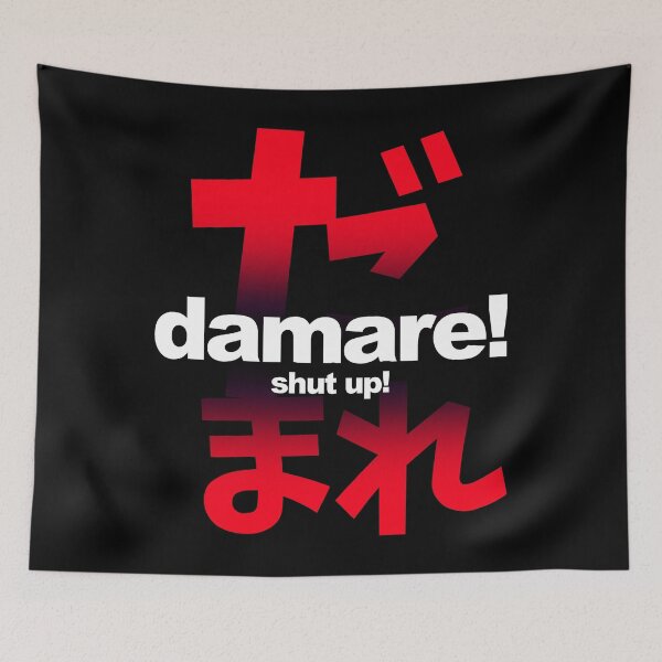 Item preview, DAMARE! | Shut Up! - Anime / Japan Slang Fighting Word! designed and sold by nihontees.