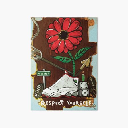 RESPECT YOURSELF! Art Board Print