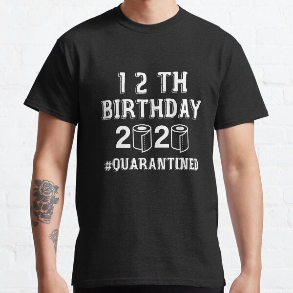 12TH BIRTHDAY I TURNED TWELVE IN QUARANTINE FUNNY BOY/'S//GIRL/'S AGE 12 T-SHIRT