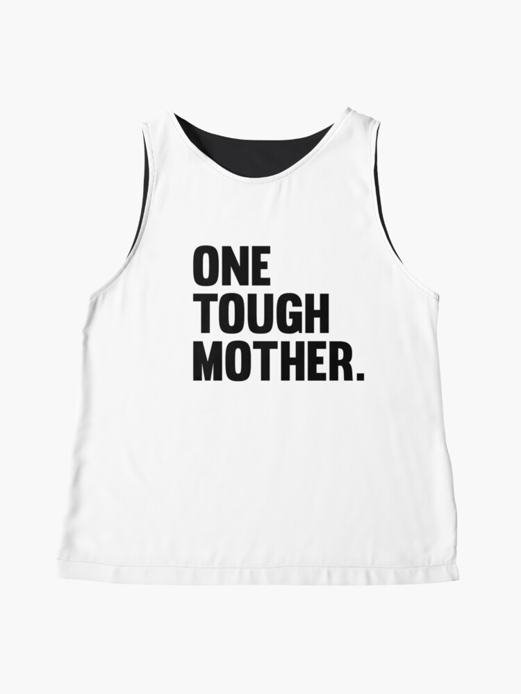 Thumbnail 4 of 6, Sleeveless Top, One Tough Mother. designed and sold by TheUttkes.