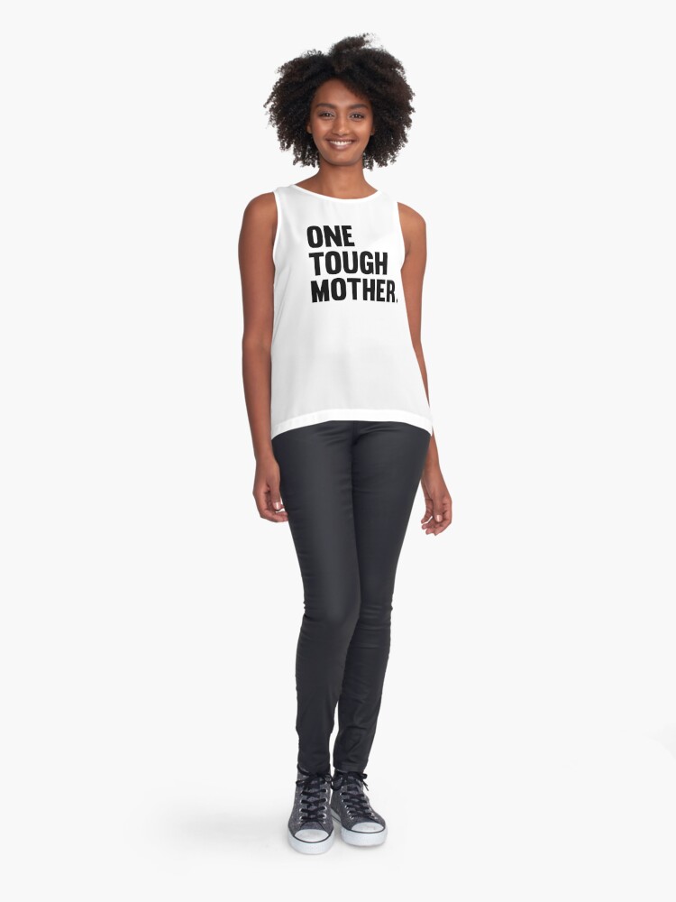 Thumbnail 3 of 6, Sleeveless Top, One Tough Mother. designed and sold by TheUttkes.