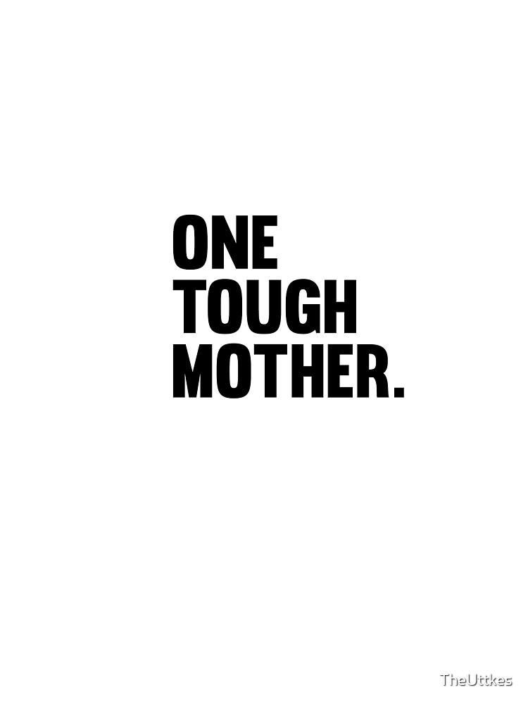 Thumbnail 6 of 6, Sleeveless Top, One Tough Mother. designed and sold by TheUttkes.