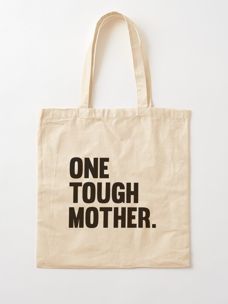 Alternate view of One Tough Mother. Tote Bag