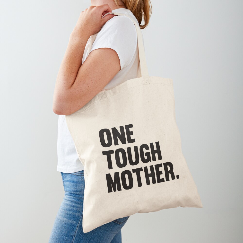 One Tough Mother. Tote Bag