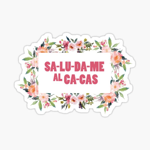 Item preview, La Casa De Flores Saludame al Cacas designed and sold by Joniboyg.