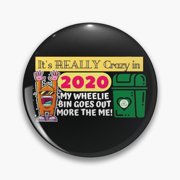 Item preview, It’s Really Crazy; My Wheelie Bin goes out more than me! A fun design, a souvenir of 2020 “Stay Safe” Wheelie Bin!   designed and sold by JOHNC1.