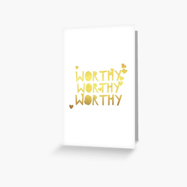 WORTHY Greeting Card