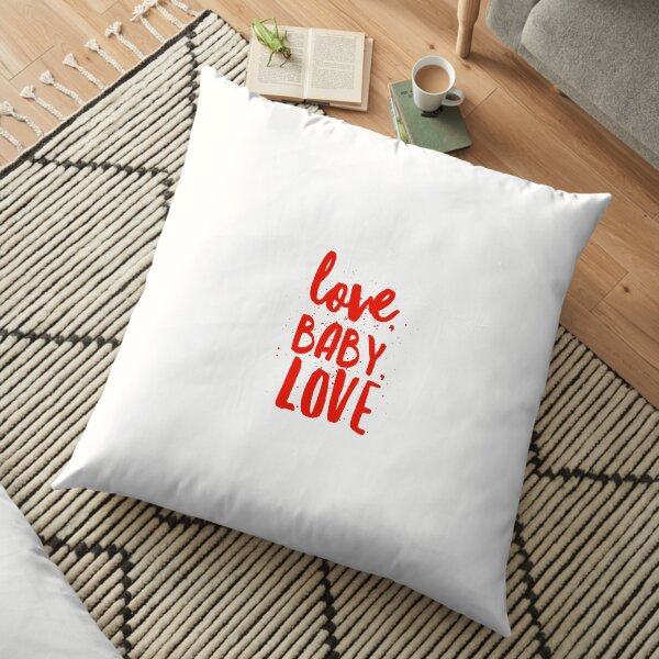 LOVE, BABY, LOVE Floor Pillow