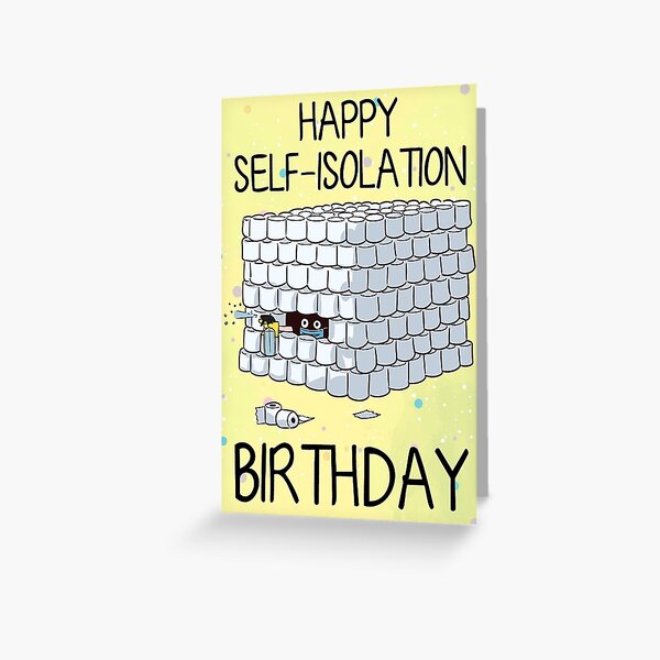 Happy Self Isolation Birthday : Humorous Birthday Greeting Card