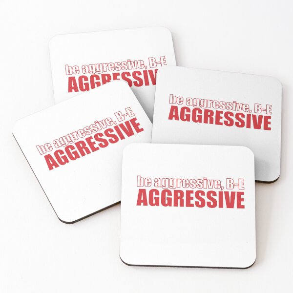 Item preview, be aggressive, B-E AGGRESSIVE designed and sold by avotoasty.