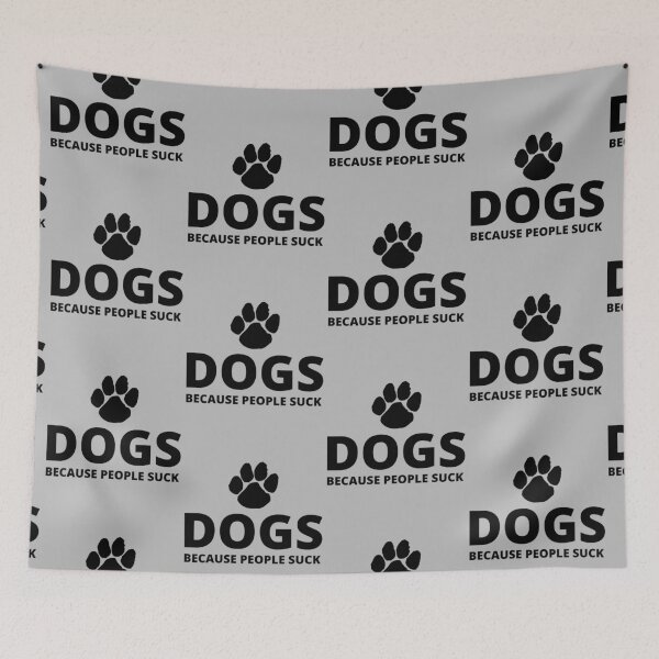 Item preview, Dogs, Because People Suck designed and sold by Seopdesigns.