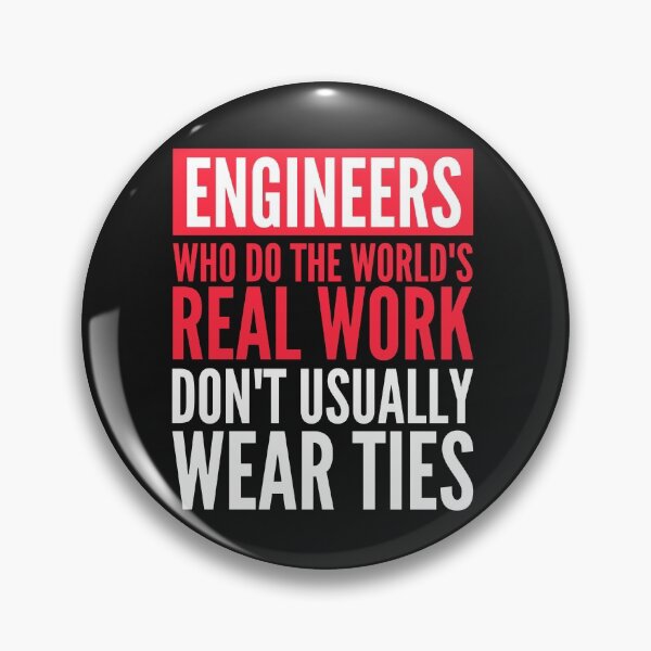 Item preview, Engineers Who Do The Real Work Don't Usually Wear Ties Merchandise designed and sold by EngineeringTees.