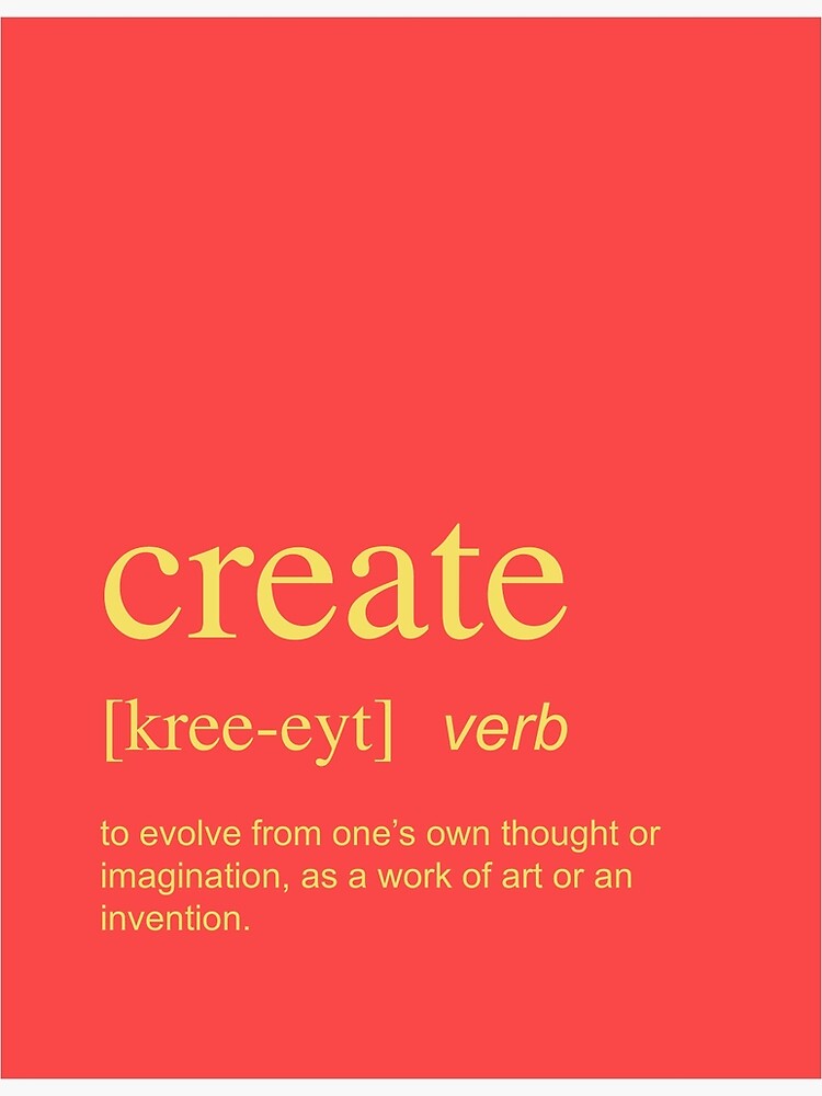 "Create Definition " Poster by jordanmorin Redbubble
