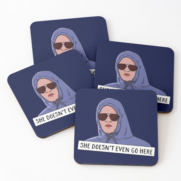 SHE DOESN'T EVEN GO HERE Coasters (Set of 4)