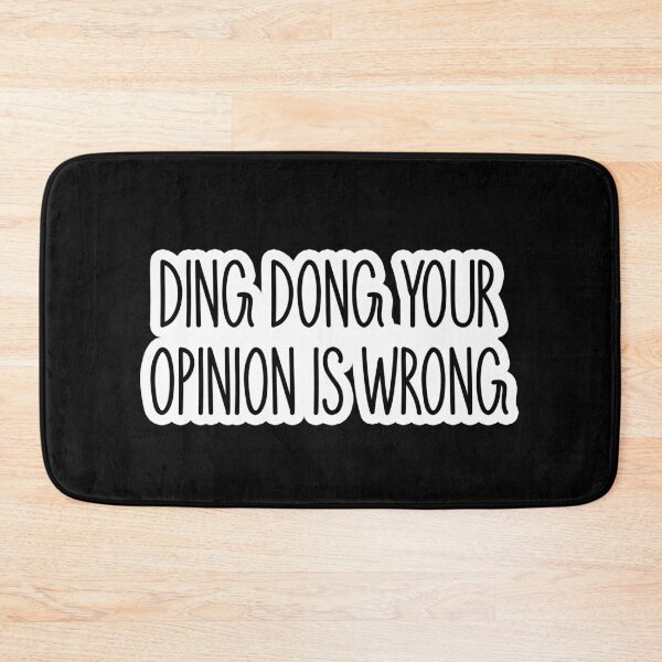 Item preview, ding dong your opinion is wrong Popular, Meme, Speech  designed and sold by sosavvvy.