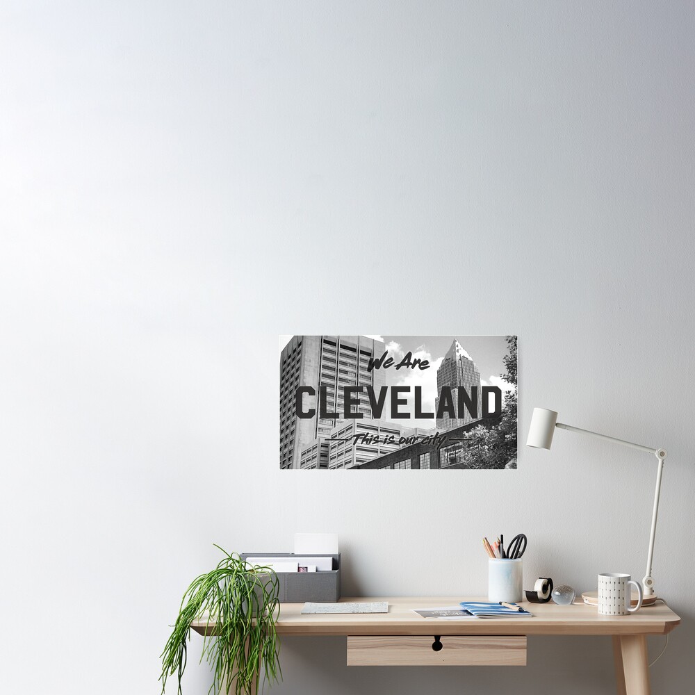 Cleveland Our City Poster By Bsetliff217 Redbubble