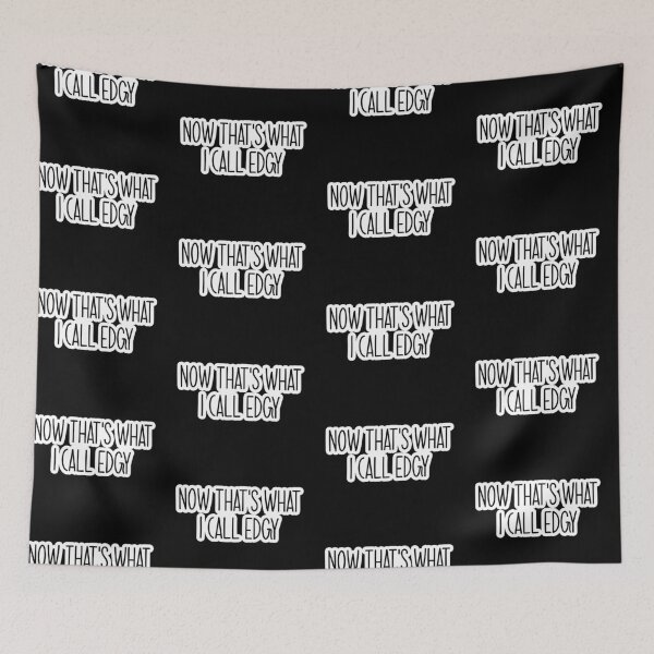 Item preview, now thats what i call edgy Popular, Meme, Speech  designed and sold by sosavvvy.
