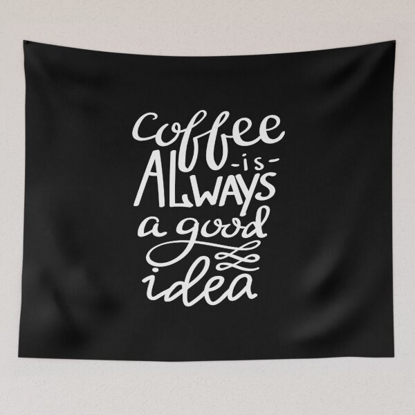 Item preview, Coffee Is Always A Good Idea designed and sold by ProjectX23.