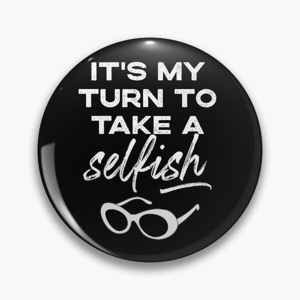 Item preview, It's My Turn To Take A Selfish, David Rose to Alexis Rose in Schitt's Creek designed and sold by The-Goods.