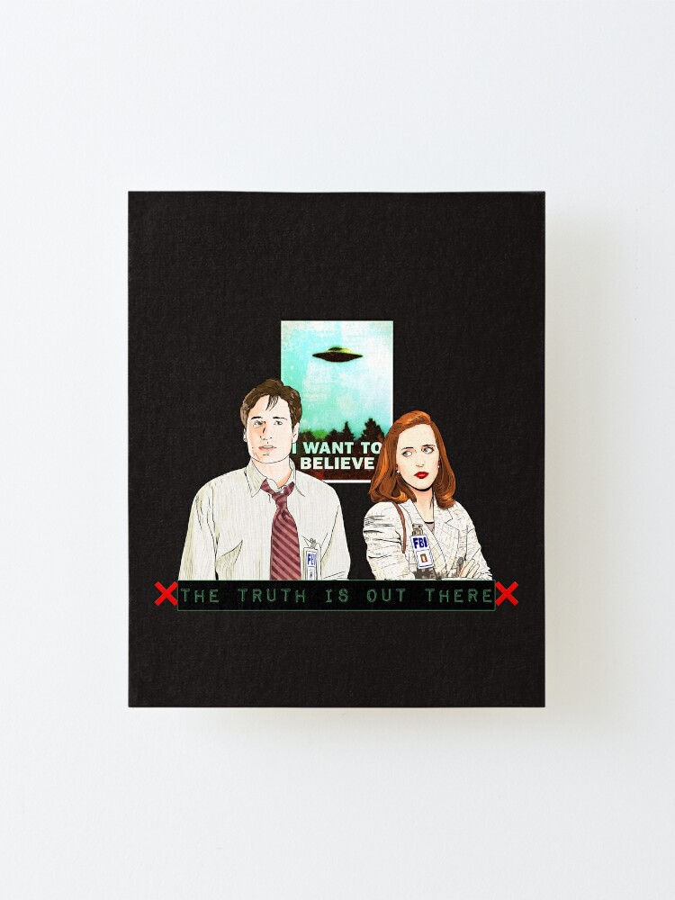 The X Files The Truth Is Out There I Want To Believe By Mimie Mounted Print By Mimietrouvetou Redbubble