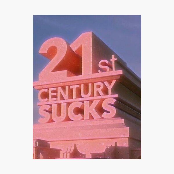21st century sucks print Photographic Print