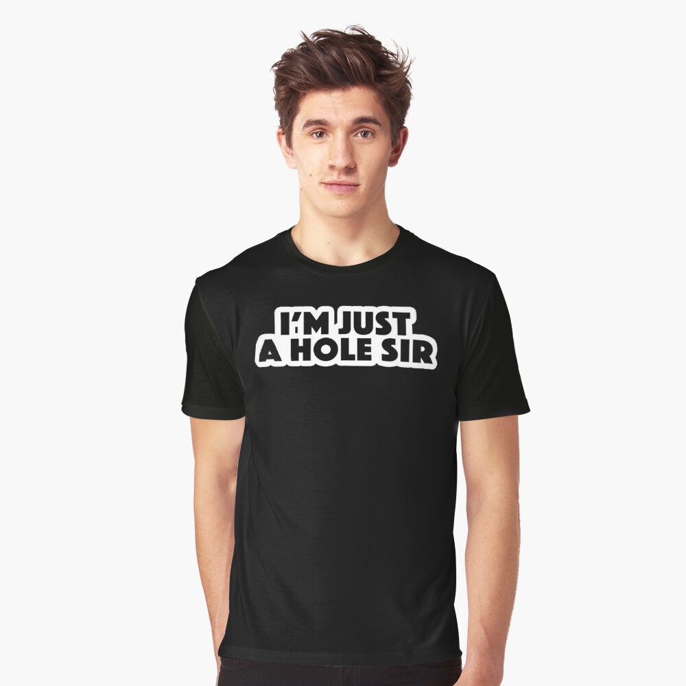 i'm just a hole sir Popular Meme Speech bold Graphic T-Shirt Dress for  Sale by mekx