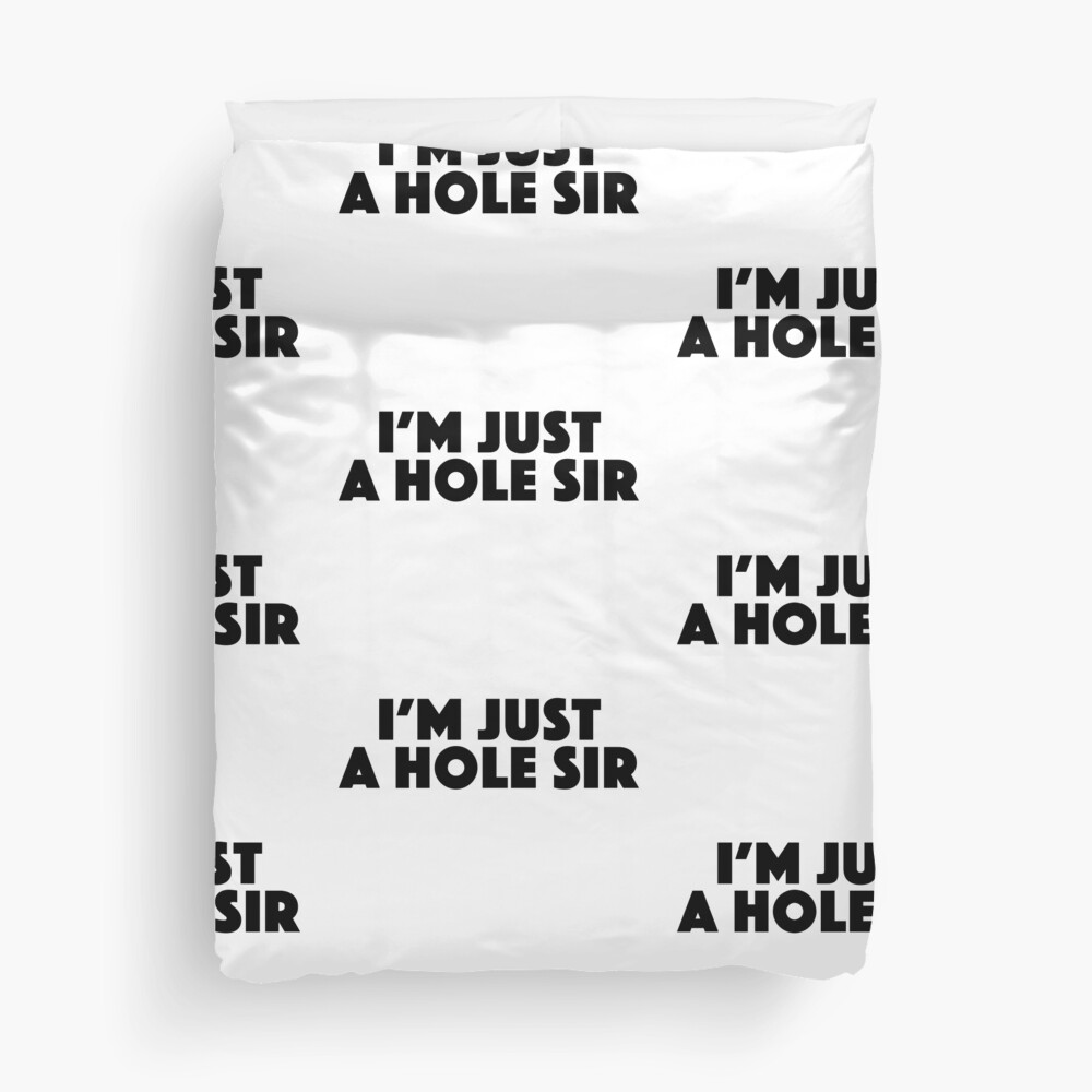 Hole sir a just the new