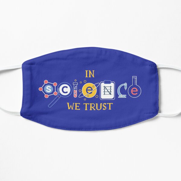 In Science We Trust Flat Mask