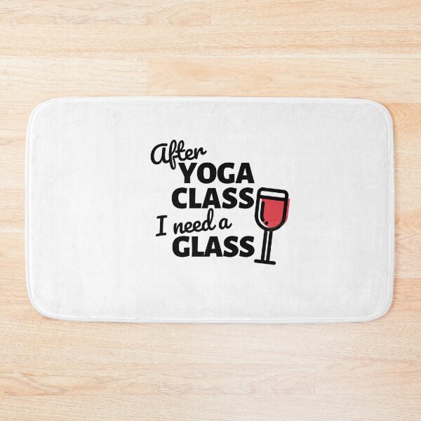 Item preview, After Yoga Class I Need a Glass designed and sold by Rhu Creations.