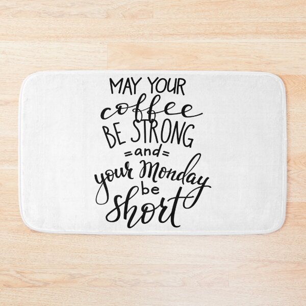 Item preview, May Your Coffee Be Strong and Your Monday Be Short designed and sold by ProjectX23.