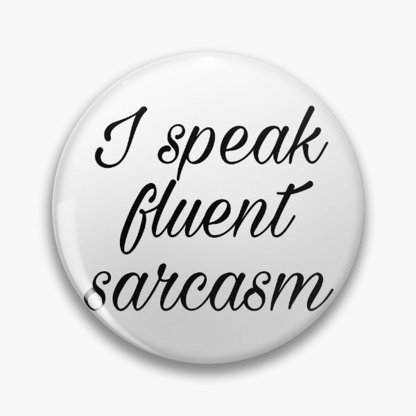 Item preview, I speak fluent sarcasm designed and sold by yougotpainted.