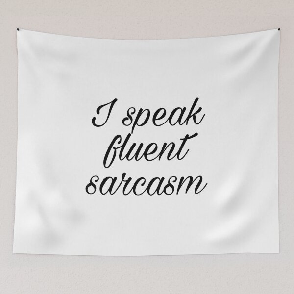 Item preview, I speak fluent sarcasm designed and sold by yougotpainted.