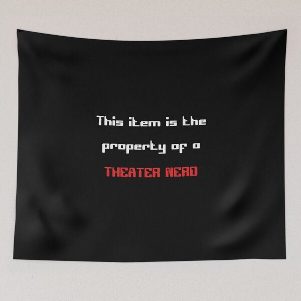 Item preview, Funny 'This item is the property of a Theater Nerd' gift designed and sold by Stageystuff.
