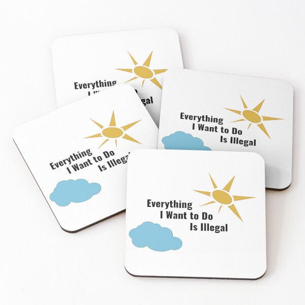 Item preview, Everything I want to do is illegal funny design designed and sold by SneakyDesigns.