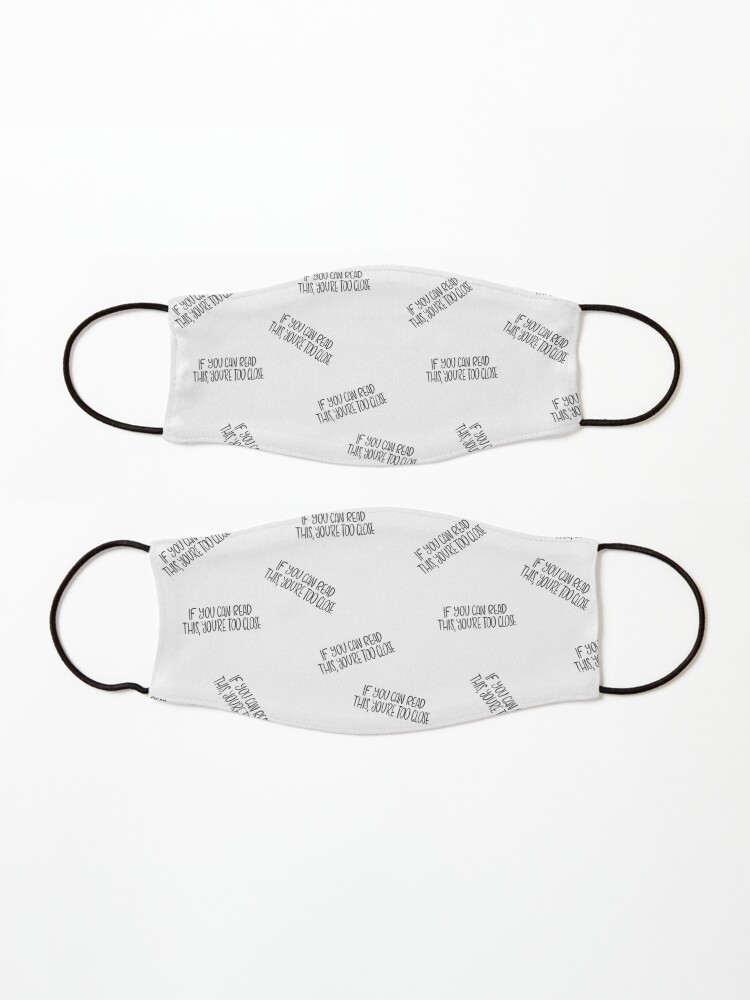 Alternate view of If you can read this, you're too close - introvert 4 black on white Mask