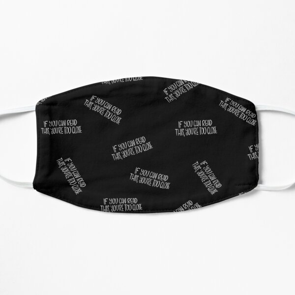 If you can read this, you're too close - introvert 4 white on black Flat Mask