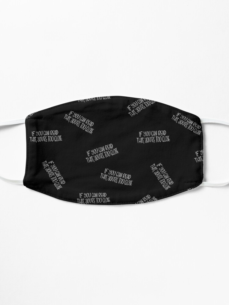 Alternate view of If you can read this, you're too close - introvert 4 white on black Mask