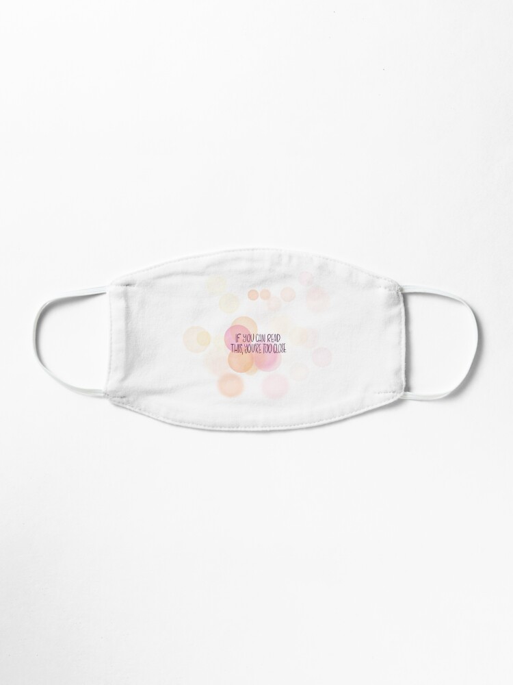 Alternate view of If you can read this, you're too close - introvert 4 Mask