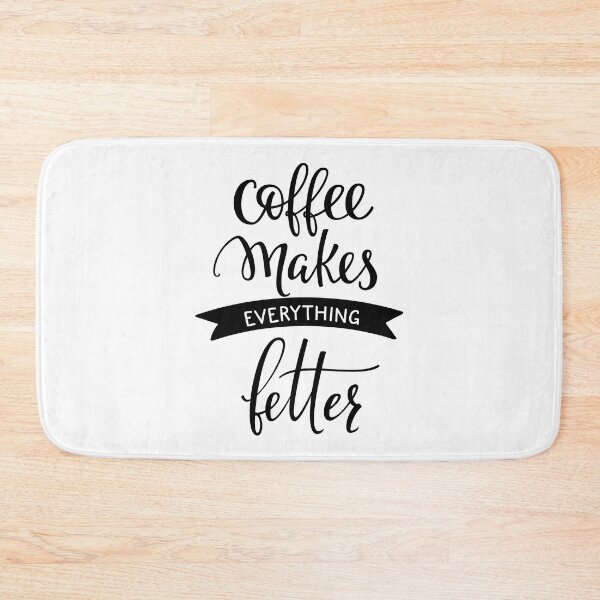Item preview, Coffee Makes Everything Better designed and sold by ProjectX23.