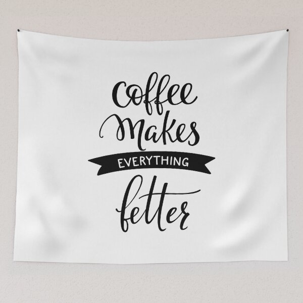 Item preview, Coffee Makes Everything Better designed and sold by ProjectX23.