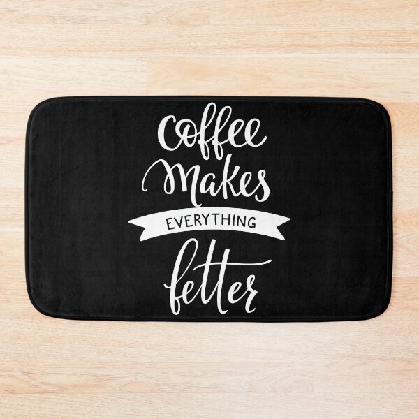 Item preview, Coffee Makes Everything Better designed and sold by ProjectX23.