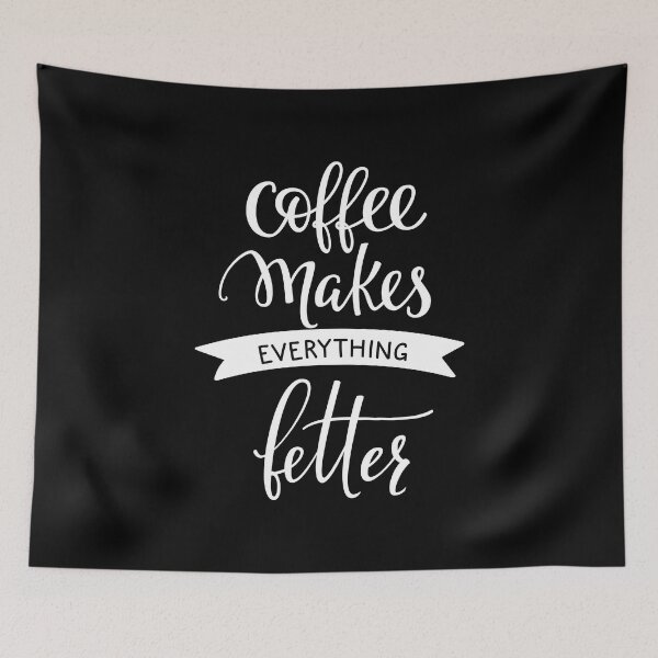 Item preview, Coffee Makes Everything Better designed and sold by ProjectX23.