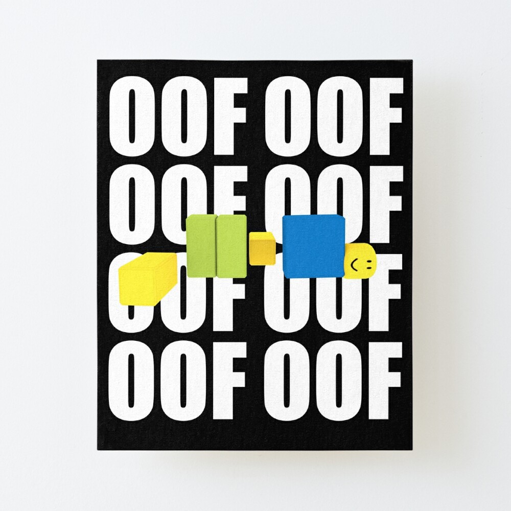 Roblox Oof Meme Funny Noob Gamer Gifts Idea Mounted Print By Smoothnoob Redbubble - noob roblox oof funny meme dank framed art print
