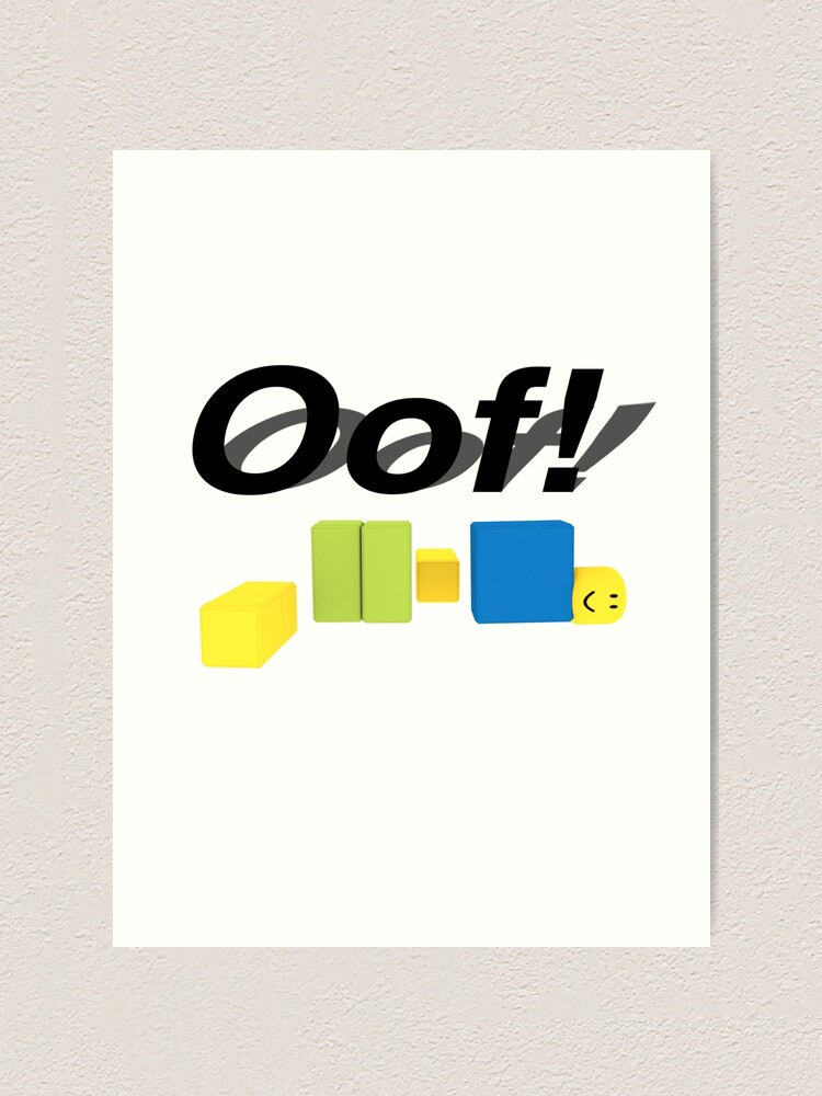Oof Roblox Oof Noob Gift For Gamers Oof Meme For Kids Art Print By Smoothnoob Redbubble - roblox oof art print