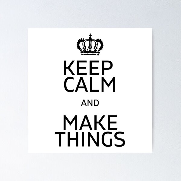 Item preview, Keep Calm and Make Things designed and sold by RbOriginal.