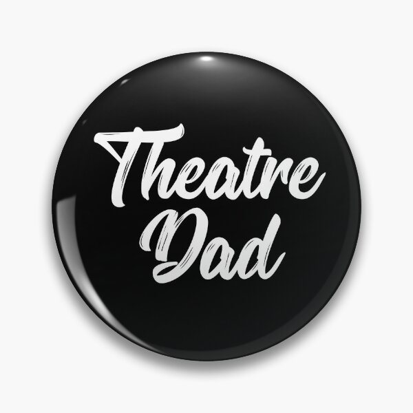 Item preview, Theatre Dad designed and sold by teesaurus.