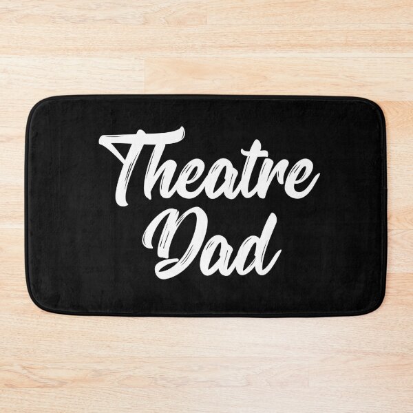 Item preview, Theatre Dad designed and sold by teesaurus.