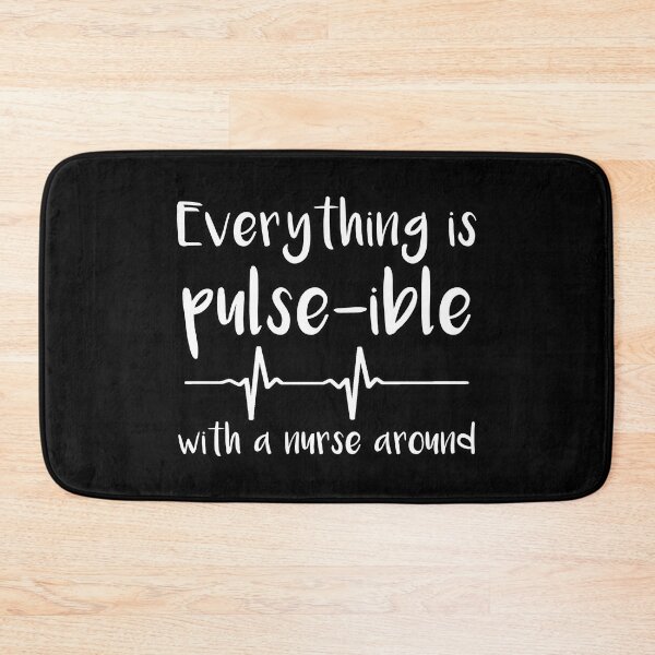 Item preview, Everything is pulse-ible with a nurse around designed and sold by LazyMillenial.