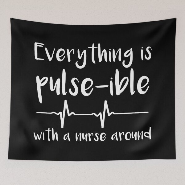 Item preview, Everything is pulse-ible with a nurse around designed and sold by LazyMillenial.