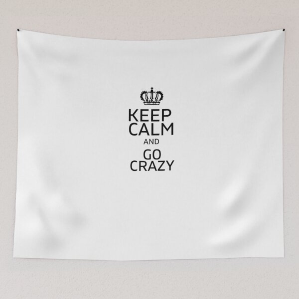 Item preview, Keep Calm and Go Crazy designed and sold by RbOriginal.